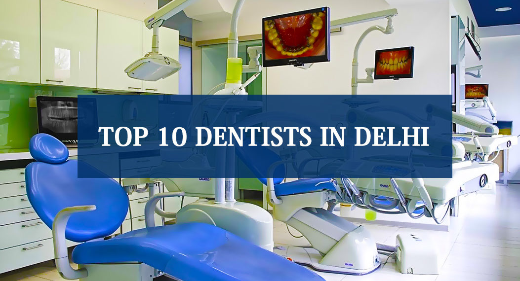 Top 10 Dentists in Delhi