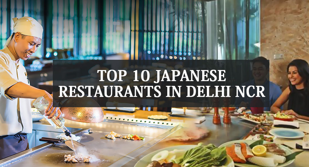Top 10 Japanese Restaurants in Delhi