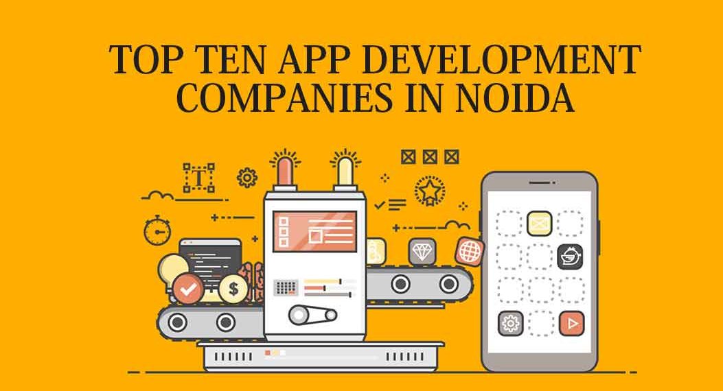 Top 10 App Development Companies in Noida