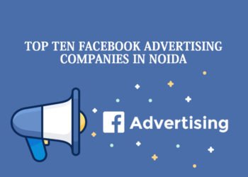 Top 10 Facebook Advertising Companies in Noida
