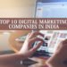 Top 10 Digital Marketing Companies in India