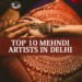 Top 10 Mehndi Artist in Delhi