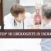 Top 10 Urologists in India
