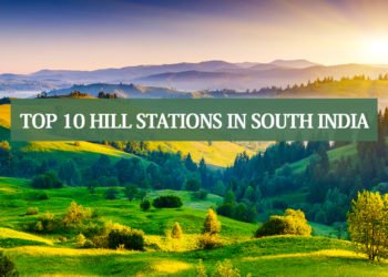 Hill Stations In South India
