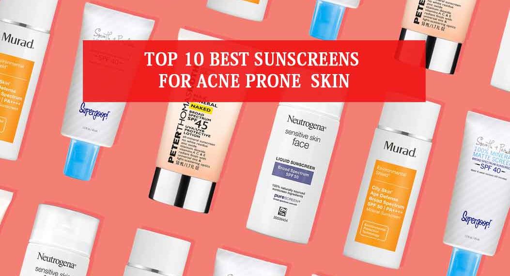 Top 10 Best Sunscreens For Acne-Prone Skin