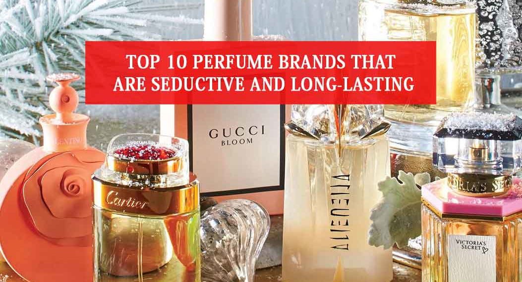 Top 10 Perfume Brands That Are Seductive And Long-Lasting