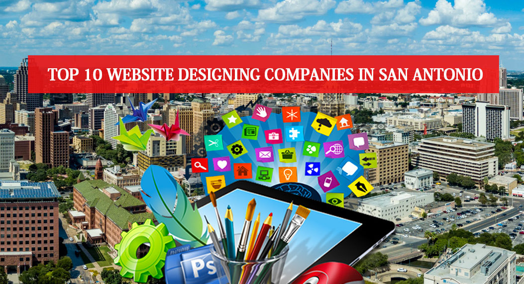 Top 10 Website Designing Companies in San Antonio