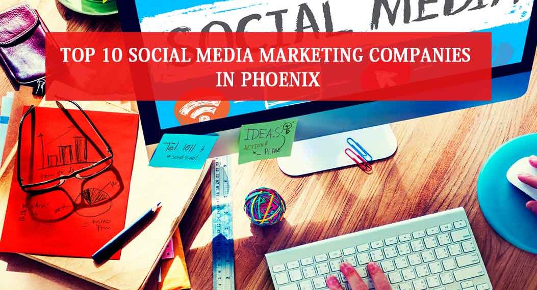 Social Media Marketing Companies in Phoenix