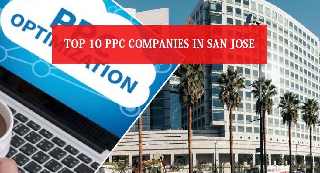 Top 10 PPC Companies in San Jose