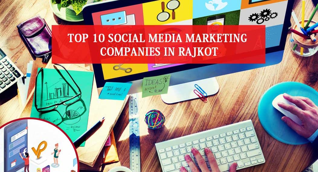 Social Media Marketing Companies in Rajkot