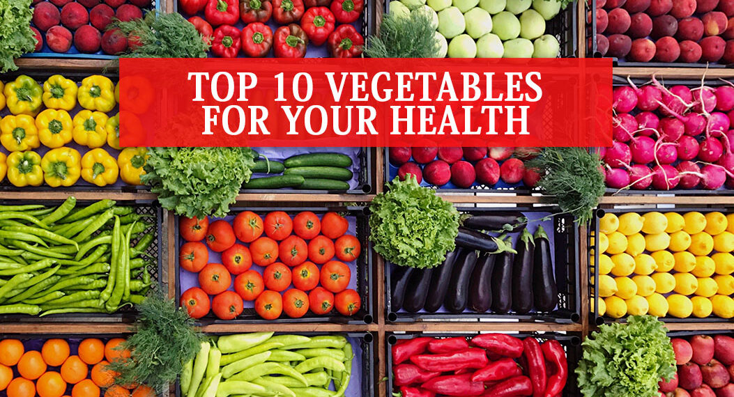 Top 10 Vegetables