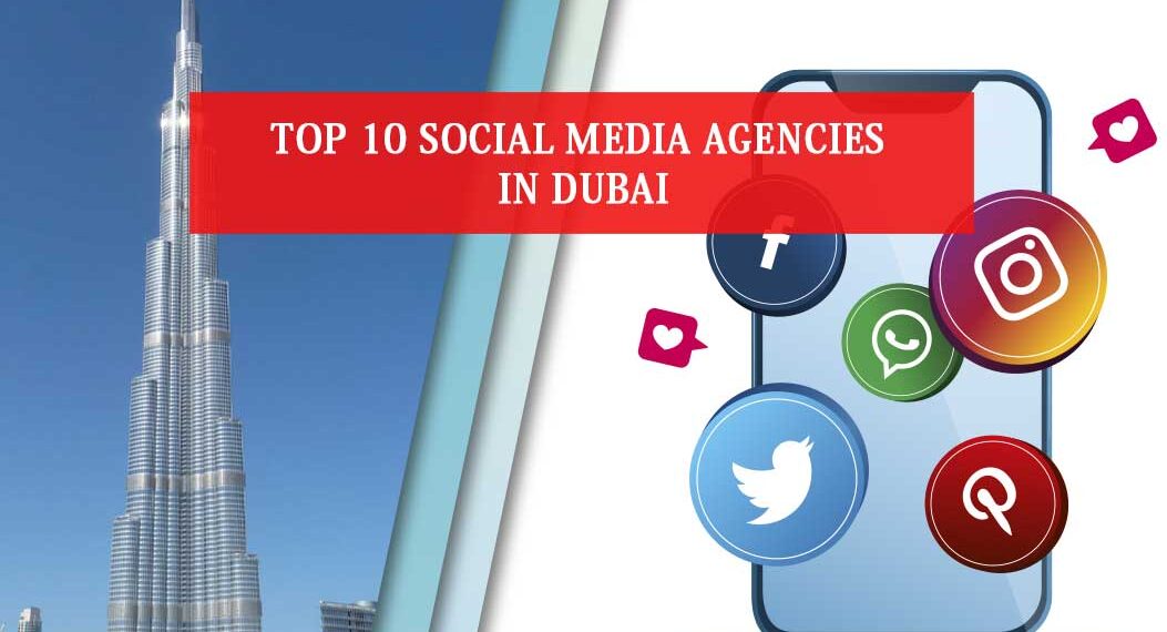 Top 10 Social Media Agencies in Dubai